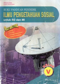 Buku Panduan Pendidik Ilmu Pengetahuan Sosial Untuk SD Dan MI Kelas V