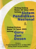 Undang-Undang Republik Indonesia Nomor 20 Tahun 2003 Tentang Sistem Pendidikan Nasional Dan Undang-Undang Republik Indonesia Nomor 14 Tahun 2005 Tentang Guru Dan Dosen, Cet. 1