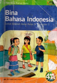 Bina Bahasa Indonesia Untuk Sekolah Dasar Kelas IV Semester 1