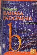 Pelajaran Bahasa Indonesia Untuk SLTP Kelas III, Jil.3