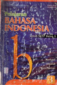 Pelajaran Bahasa Indonesia Untuk SLTP Kelas III, Jil.3