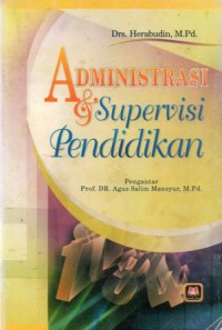 Administrasi dan Supervisi Pendidikan, Cet.1