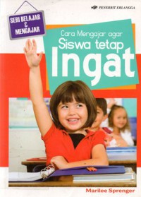 Cara Mengajar Agar Siswa Tetap Ingat