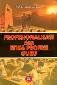 Profesionalisasi dan Etika Profesi Guru, Cet.4
