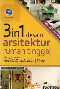 3 in 1 Desain Arsitektur Rumah Tinggal, Ed.1