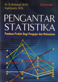 Pengantar Statistika : Panduan Praktis Bagi Pengajar dan Mahasiswa, Cet.1