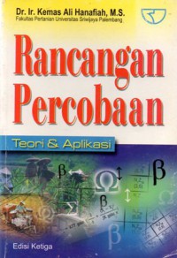 Rancangan Percobaan : Teori & Aplikasi, Ed.Rev, Cet.11