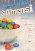 Matematika 3 Dimensi : Sajian Unik Matematika dalam Dimensi Spiritual, Teoritis dan Aplikatif, Cet.2