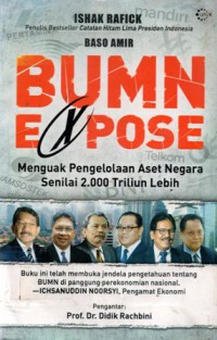 BUMN Expose : Menguak Pengelolaan Aset Negara Senilai 2.000 Triliun Lebih, Cet.1