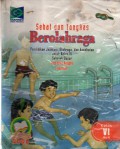 Sehat Dan Tangkas Berolahraga Untuk Kelas I Sekolah Dasar, Jil.6, Ed.1, Cet.1