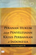 Peranan Hukum dalam Penyelesaian Krisis Perbankan di Indonesia, Ed.1, Cet.2