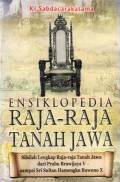 Ensiklopedia Raja-raja Tanah Jawa : Silsilah Lengkap Raja-raja Tanah Jawa dari Prabu Brawijaya V sampai Sri Sultan Hamengku Buwono X, Cet.1