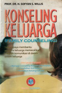 Konseling Keluarga = Family Counseling : Suatu Upaya Membantu Anggota Keluarga Memecahkan Masalah Komunikasi di dalam Sistem Keluarga, Cet,2