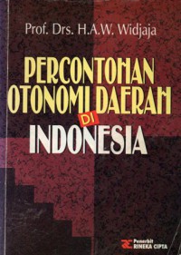 Percontohan Otonomi Daerah di Indonesia, Cet.1