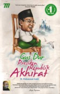 Gus Dur Presiden Republik Akhirat, Cet.1