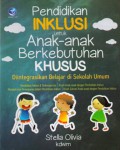 Pendidikan Inklusi Untuk Anak-Anak Berkebutuhan Khusus : Diintegrasikan Belajar Di Sekolah Umum