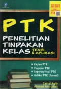 PTK Penelitian Tindakan Kelas : Teori & Aplikasi