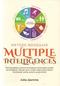 Metode Mengajar Multiple Intelligences : Membangkitkan Potensi Kecerdasan Siswa Dalam Praktik Pembelajaran Bacaan Guru Modern Agar Siswa Meraih Kecerdasan Sesuai Potensi Yang Dimilikinya, Cet.5