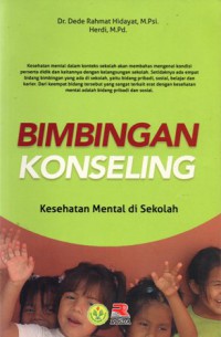 Bimbingan Konseling : Kesehatan Mental Di Sekolah, Cet.2