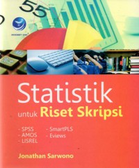 Statistik Untuk Riset Skripsi : SPSS, AMOS, LISREL, SMARTPLS, EVIEWS