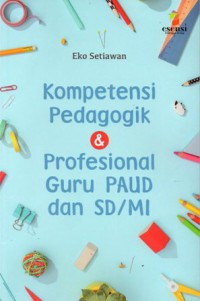 Kompetensi Pedagogik & Profesional Guru PAUD dan SD/MI