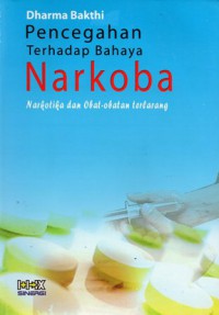 Pencegahan terhadap Bahaya Narkoba : Narkotika dan Obat-obat Terlarang, Cet.3