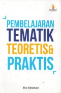 Pembelajaran Tematik, Teoritis dan Praktis