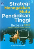 Strategi Menegakkan Mutu Pendidikan Tinggi Berbasis KKNI : Kerangka Kualifikasi Nasional Indonesia, Ed.1