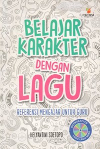 Belajar Karakter dengan Lagu : Referensi Mengajar untuk Guru