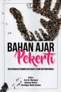 Bahan Ajar Pekerti (Pelatihan Keterampilan Dasar Teknik Instruksional), Ed.1, Cet.1