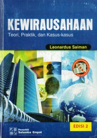 Kewirausahaan : Teori, Praktik, dan Kasus-Kasus, Ed.2, Jil.1