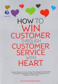 How to Win Customer through Customer Service with Heart, Ed.1