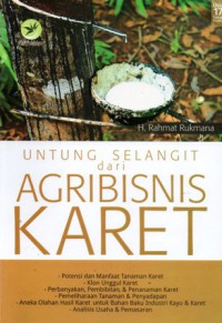 Untung Selangit Dari Agribisnis Karet, Ed.1