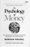 The Psychology of Money: Pelajaran Abadi Mengenai Kekayaan, Ketamakan, dan Kebahagiaan