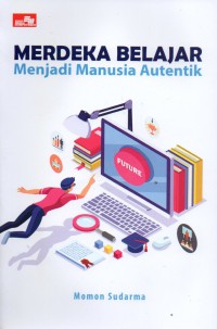 Merdeka Belajar Menjadi Manusia Autentik