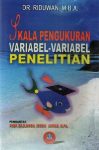 Skala Pengukuran Variabel-Variabel Penelitian, Cet.7