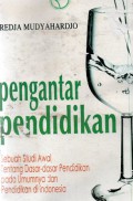 Pengantar Pendidikan : Sebuah Studi Awal tentang Dasar-dasar Pendidikan pada Umumnya dan Pendidikan di Indonesia, Ed.1, Cet.8