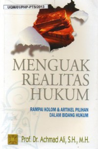 Menguak Realitas Hukum : Rampai Kolom & Artikel Pilihan dalam Bidang Hukum, Ed.1, Cet.2