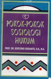 Pokok-pokok Sosiologi Hukum, Ed.1, Cet.16