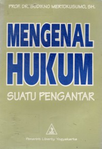 Mengenal Hukum Suatu Pengantar, Ed.5, Cet.1