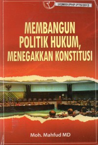 Membangun Politik Hukum Menegakkan Konstitusi, Ed.1, Cet.2