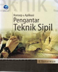 Konsep Dan Aplikasi Pengantar Teknik Sipil, Ed.1