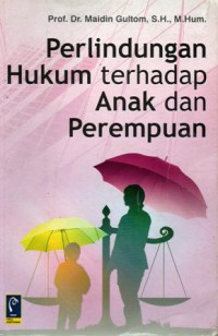 Perlindungan Hukum Terhadap Anak Dan Perempuan, Cet.4