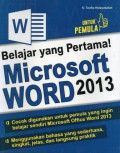 Belajar yang Pertama! Microsoft Word 2013 : Untuk Pemula