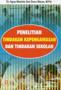 Penelitian Tindakan Kepengawasan dan Tindakan Sekolah