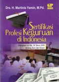 Sertifikasi profesi keguruan di Indonesia : dilengkapi UU no. 14 tahun 2005 tentang guru dan dosen
