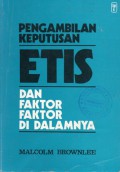 Pengambilan Keputusan Etis dan Faktor-Faktor di Dalamnya, Cet.7