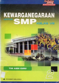 Kewarganegaraan Untuk SMP Kelas VIII : Kurikulum 2004 Berbasis Kompetensi