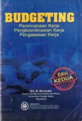 Budgeting : Perencanaan Kerja, Pengkoordinasian Kerja Dan Pengawasan Kerja, Ed.2, Cet.3