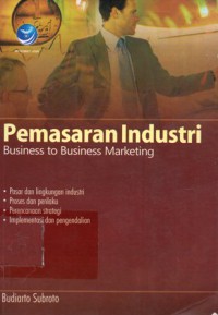 Pemasaran industri = Business to Business Marketing